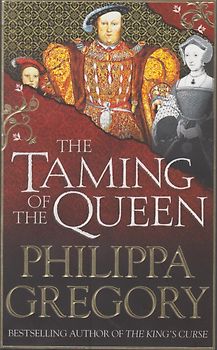 The Taming of the Queen - Philippa Gregory [Softcover]
