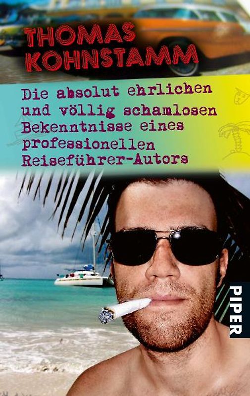 Die absolut ehrlichen und völlig schamlosen Bekenntnisse eines professionellen Reiseführer-Autors