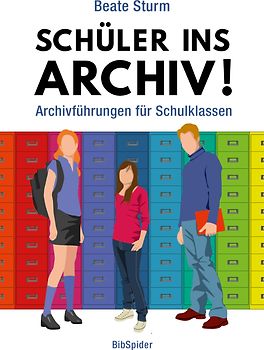Schüler ins Archiv!