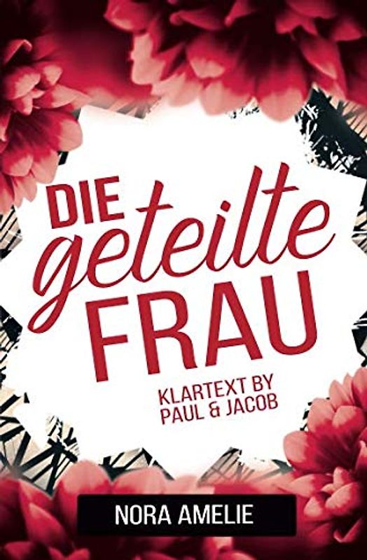 Die geteilte Frau. Klartext by Paul & Jacob