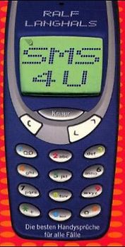 SMS 4 U. Die besten Handysprüche für alle Fälle
