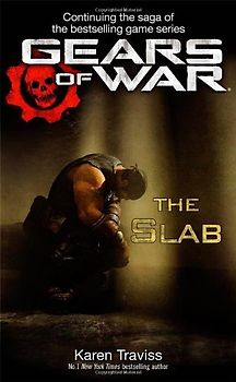 Gears of War: The Slab (Gears of War 5) - Karen Traviss