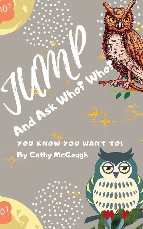 JUMP AND ASK WHO? WHO? BOOK 7