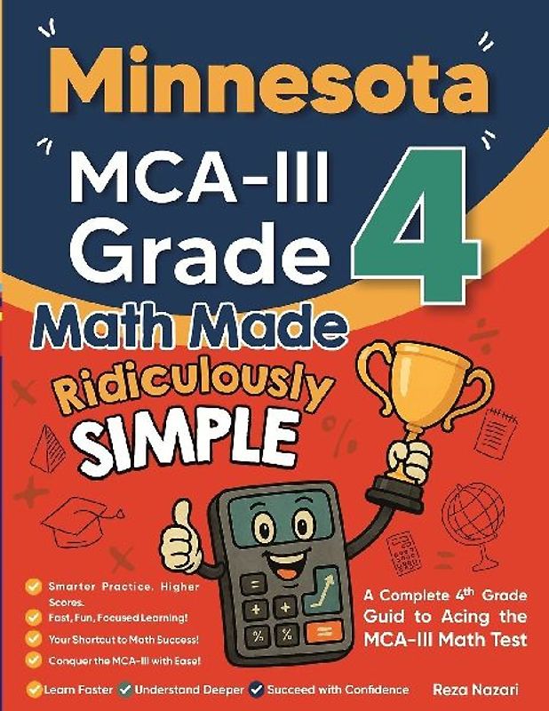 Minnesota MCA-III Grade 4 Math Made Ridiculously Simple