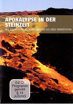 Apokalypse in der Steinzeit: Wie gigantische Vulkanausbrüche die Erde verwüsteten DVD