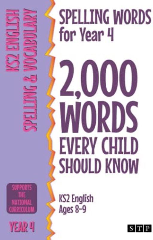 Spelling Words for Year 4: 2,000 Words Every Child Should Know (KS2 English Ages 8-9) (2,000 Spelling Words (UK Editions), Band 2)