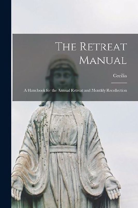 The Retreat Manual