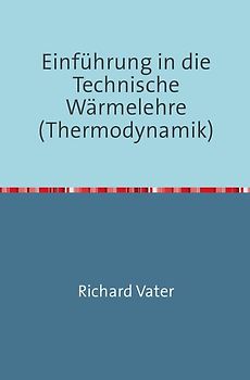 Einführung in die Technische Wärmelehre