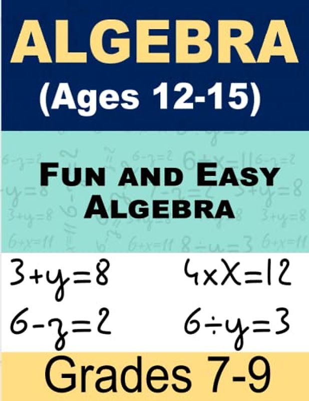 Fun and Easy Algebra Math For Kids: Workbook for Beginners Ages 12-15