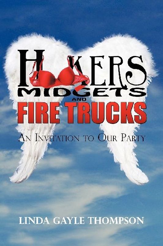 Hookers, Midgets, and Fire Trucks