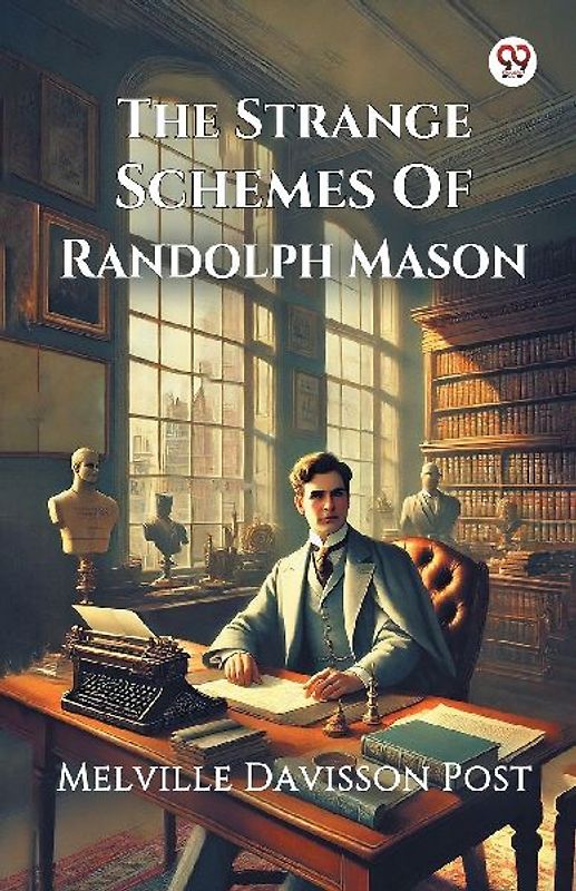 The Strange Schemes Of Randolph Mason