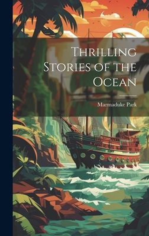 Thrilling Stories of the Ocean