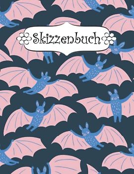 Skizzenbuch: Fledermäuse Zeichenbuch Sketchbook Blanko Heft | Perfekt als Zeichenheft, Sketchbook, Schreiben, Malen .