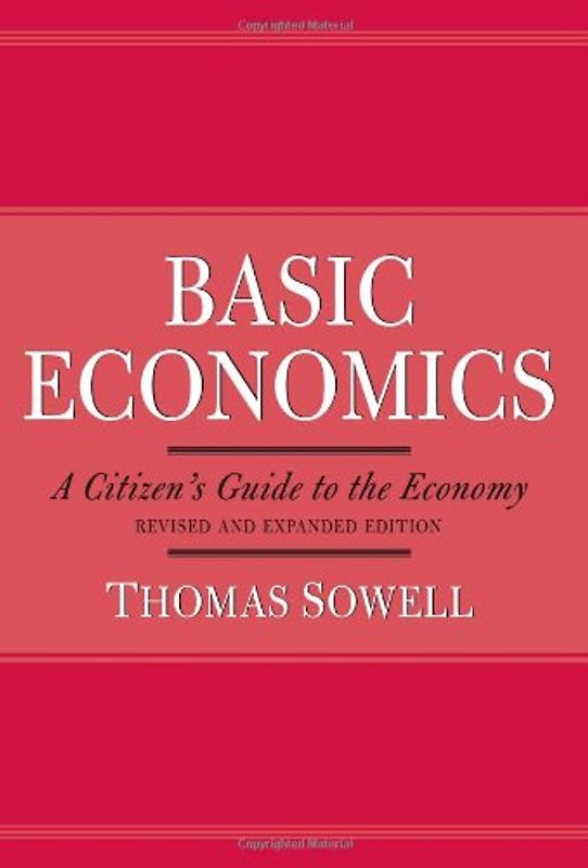 Basic Economics: A Citizen's Guide to the Economy - Sowell, Thomas