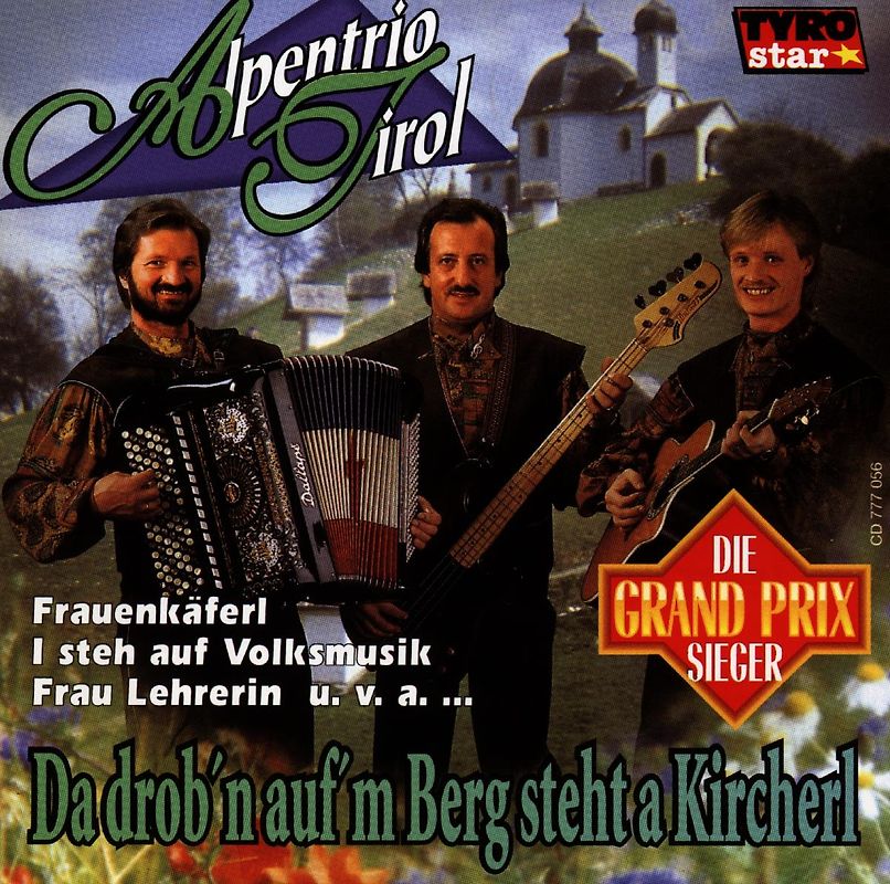 Alpentrio Tirol - Da Drob'N auf'M Berg...