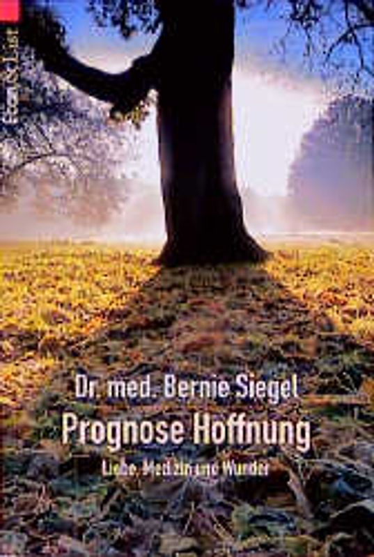 Prognose Hoffnung. Liebe, Medizin und Wunder