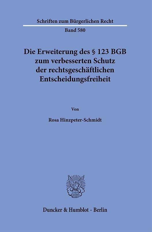 Die Erweiterung des § 123 BGB zum verbesserten Schutz der rechtsgeschäftlichen Entscheidungsfreiheit