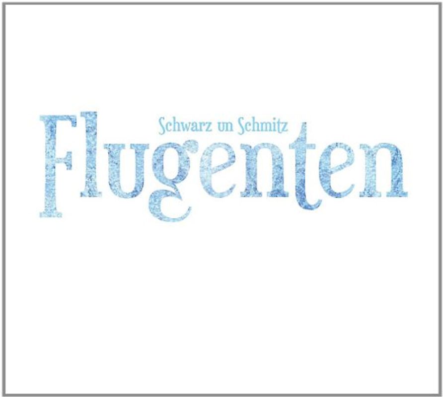 Schwarz un Schmitz - Flugenten