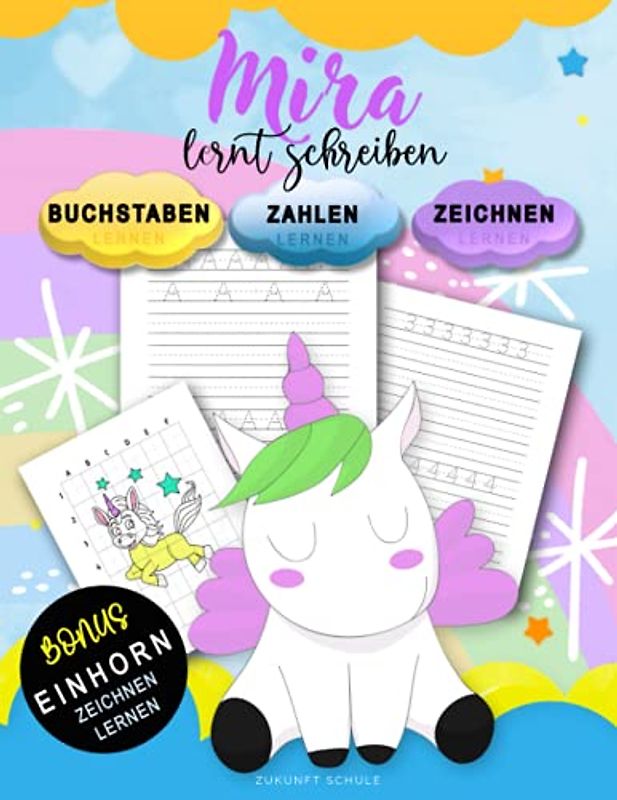 Mira Lernt Schreiben - Zahlen und Buchstaben schreiben lernen: Personalisiertes Vorschulbuch & Übungsbuch Mit BONUS: Einhorn Zeichnen Lernen (für ... Vorschulkinder ab 4+ zum Schreiben lernen)