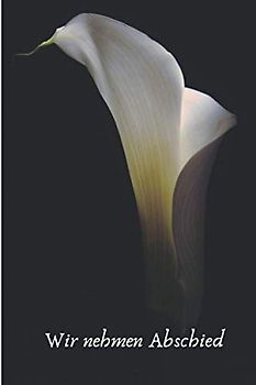 Wir nehmen Abschied: Kondolenzbuch zum Auslegen auf der Trauerfeier oder Beerdigung • Trauerbuch • Gedenkbuch