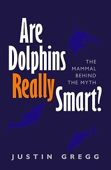 Are Dolphins Really Smart?