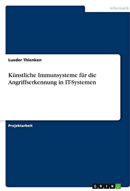 Künstliche Immunsysteme für die Angriffserkennung in IT-Systemen