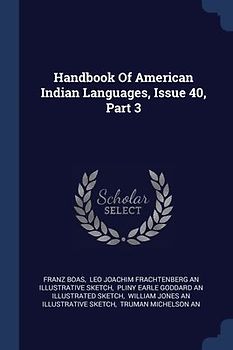 Handbook Of American Indian Languages, Issue 40, Part 3