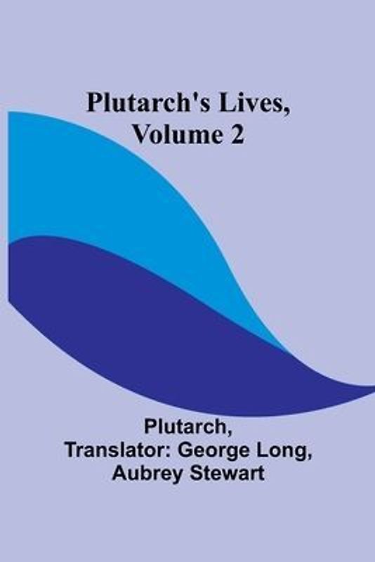 Plutarch's Lives, Volume 2