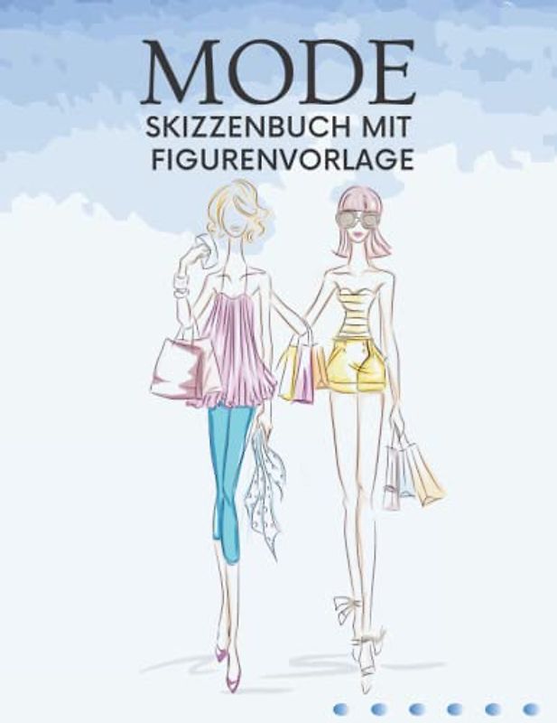 Mode Skizzenbuch Mit Figurenvorlage: Skizzenbuch mit Weiblichen Silhouetten, Entwerfen und Gestalten Sie Ihre eigenen Kleidungsstücke, Weibliche Mode ... Anfänger Modedesigner, Künstler, Studenten.