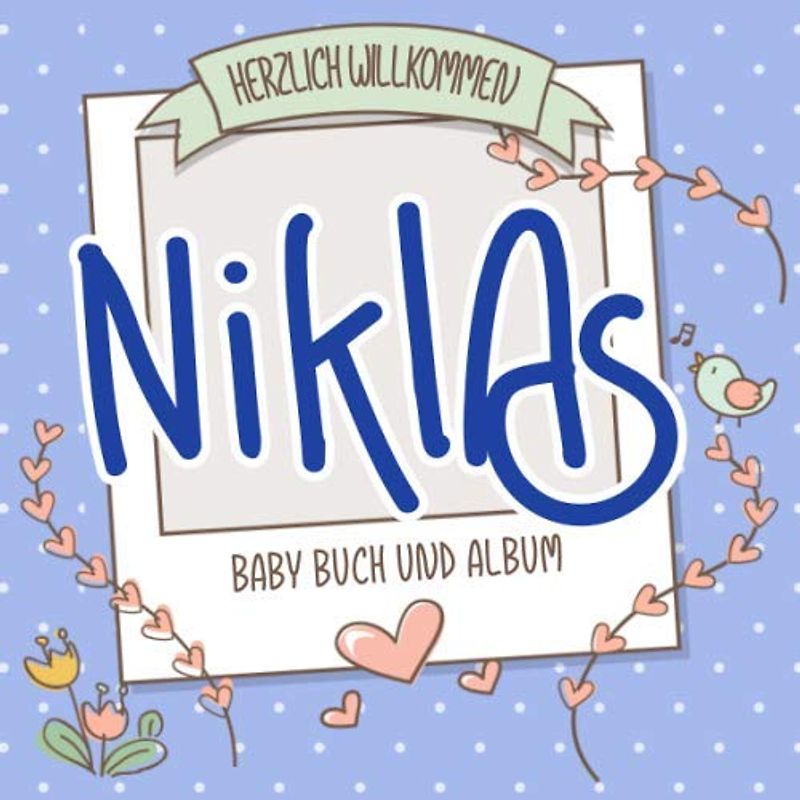 Herzlich Willkommen Niklas - Baby Buch und Album: Personalisiertes Babybuch und Babyalbum, Geschenk zu Schwangerschaft und Geburt, Baby Name auf dem Cover