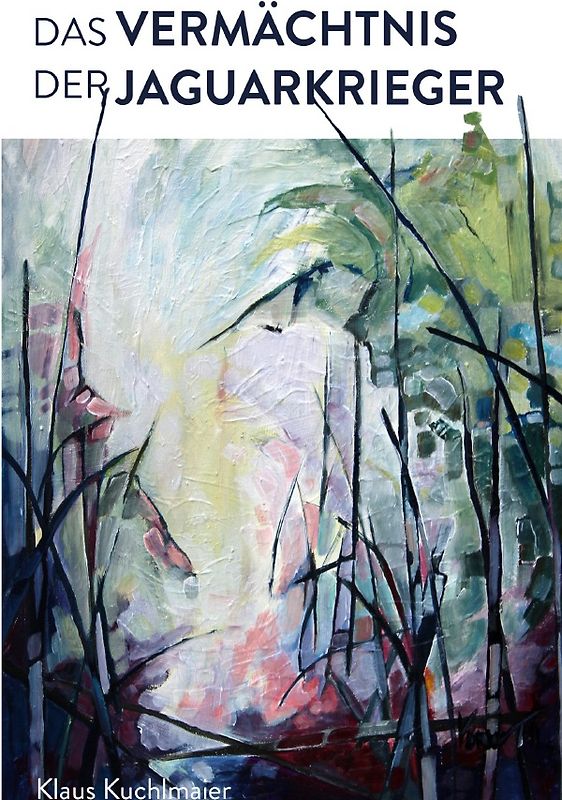 Das Vermächtnis der Jaguarkrieger