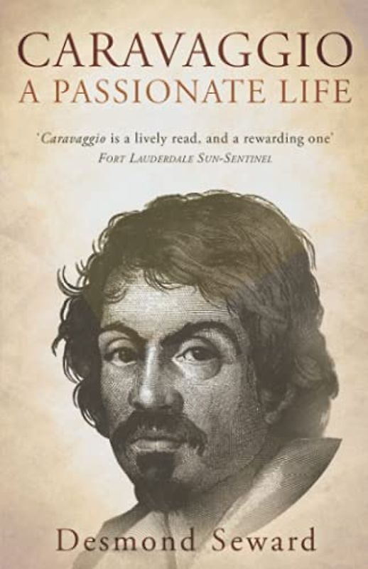 Caravaggio: A passionate life