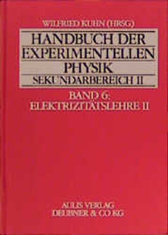Handbuch der experimentellen Physik. Sekundarstufe II. Ausbildung... / Elektrizitätslehre II - Leitungsvorgänge