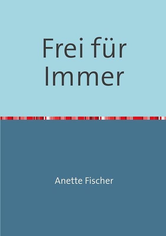 Frei für Immer