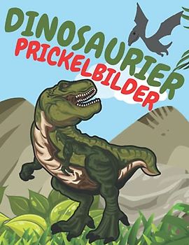 Dinosaurier Prickelbilder Fur Kinder: Prickelblock / Dino Malbuch / Ausmalen Geschenk
