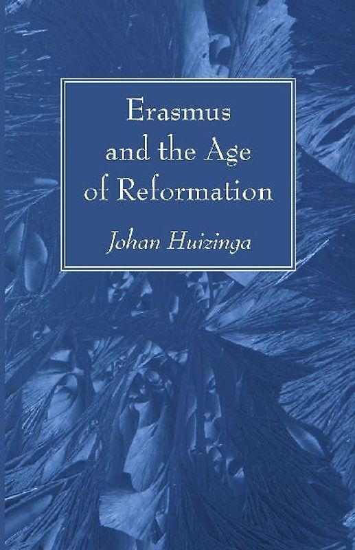 Erasmus and the Age of Reformation
