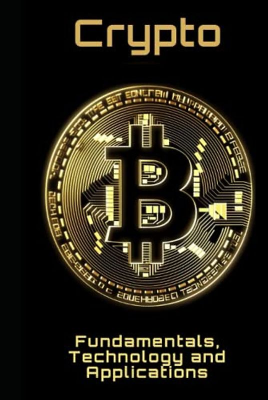 Crypto: Fundamentals, Technology and Applications