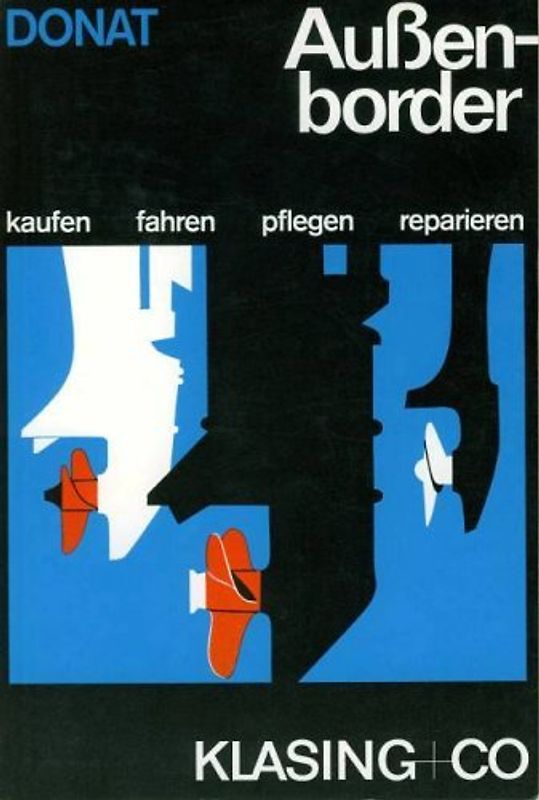 Aussenborder. Kaufen - Fahren - Pflegen - Reparieren