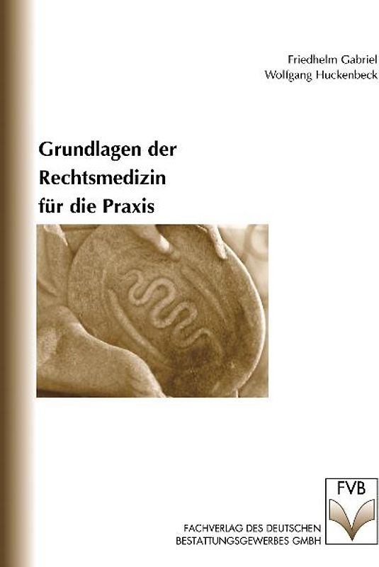 Grundlagen der Rechtsmedizin für die Praxis