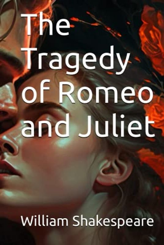 The Tragedy of Romeo and Juliet