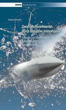 Geschäftsmodellwandel durch disruptive Innovationen