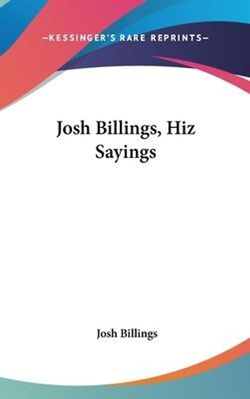 Josh Billings, Hiz Sayings