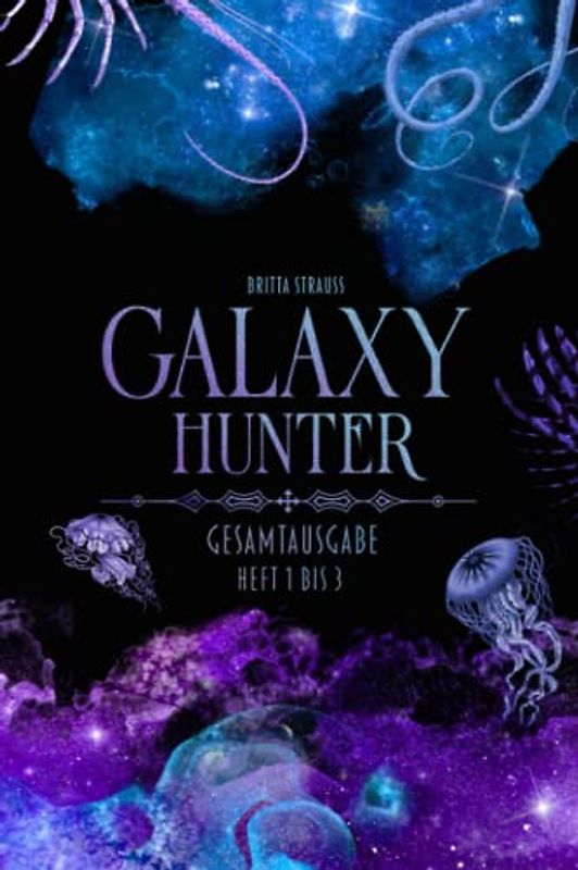 GALAXY HUNTER: Gesamtausgabe (humorvoll-romantische SciFi-Fantasy)