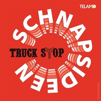 Truck Stop - Schnapsideen