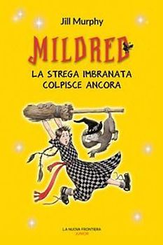 Mildred. La strega imbranata colpisce ancora
