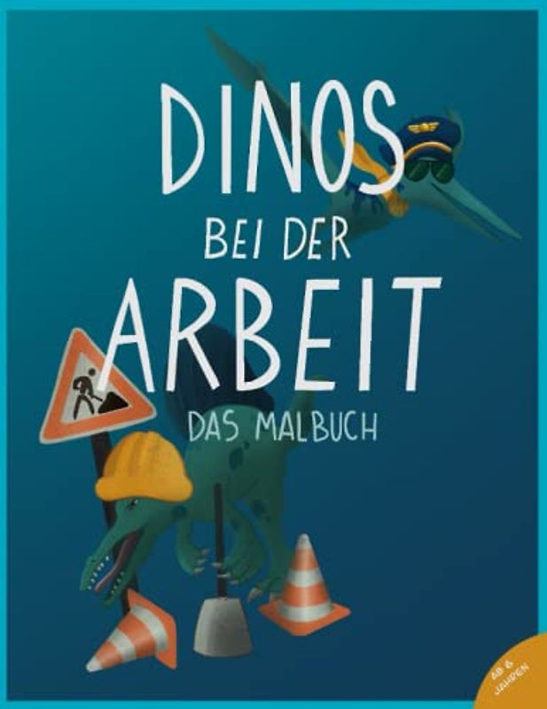 Dinos bei der Arbeit - Kinder Malbuch für Jungen und Mädchen mit vielen Dinosauriern zum Ausmalen
