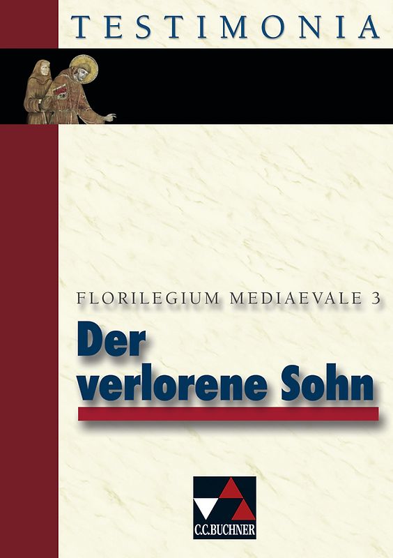 Testimonia / Der verlorene Sohn. und noch ganz andere Kerle. Florilegium mediaevale 3