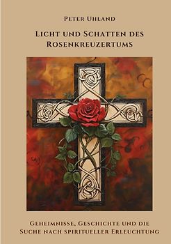 Licht und Schatten des Rosenkreuzertums