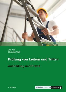 Prüfung von Leitern und Tritten - Ausbildung und Praxis