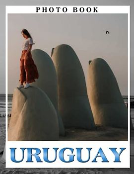 Uruguay Photo Book: Iconic Architecture and Cityscapes Colorful Pages For All Ages Relaxation And Stress Relief | Ideal Gift For Special Occasions